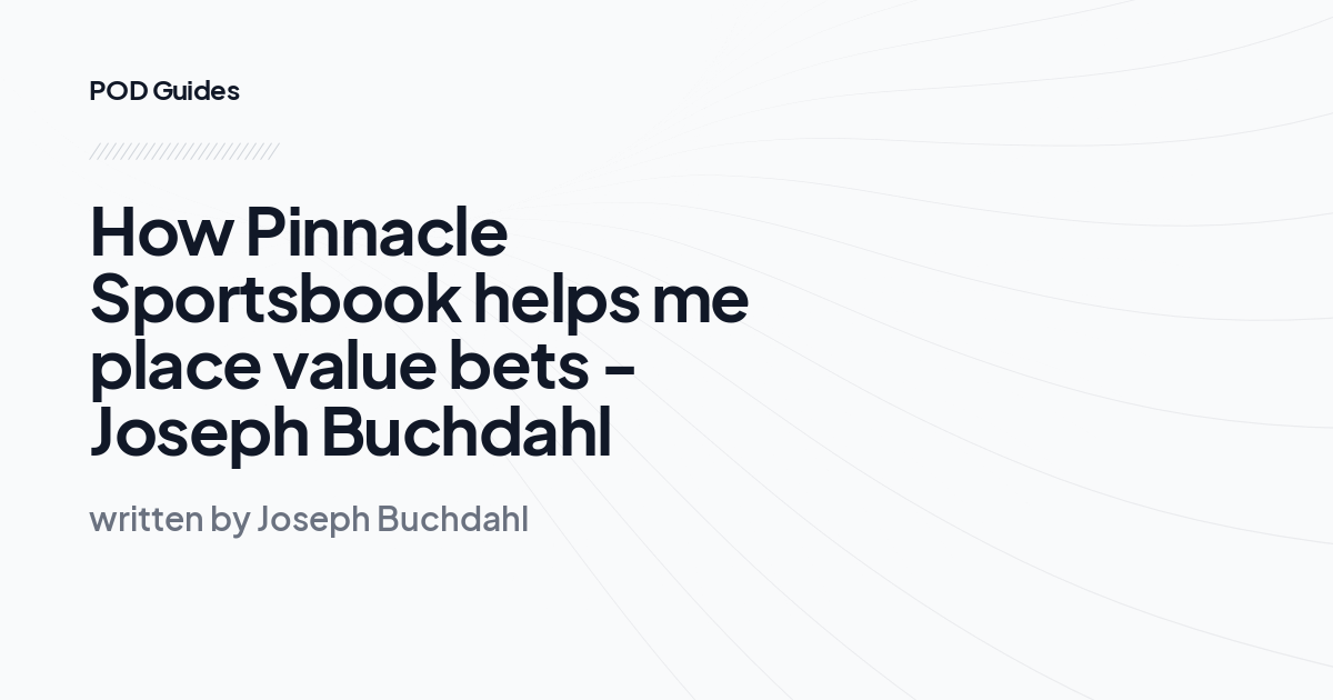 How Pinnacle Sportsbook helps me place value bets - Joseph Buchdahl 