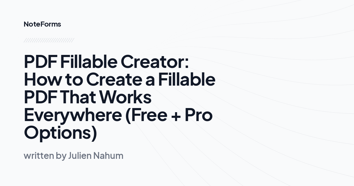 PDF Fillable Creator: How to Create a Fillable PDF That Works Everywhere (Free + Pro Options)
