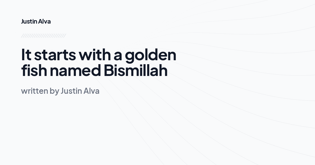It starts with a golden fish named Bismillah