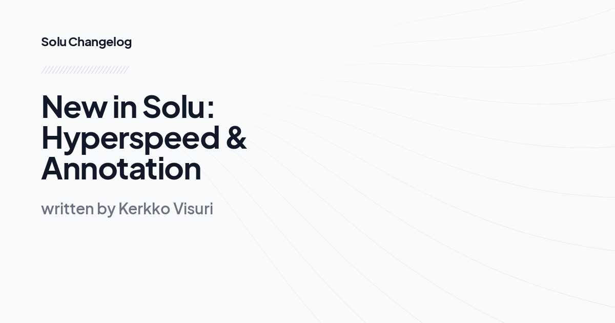 New in Solu: Hyperspeed & Annotation 