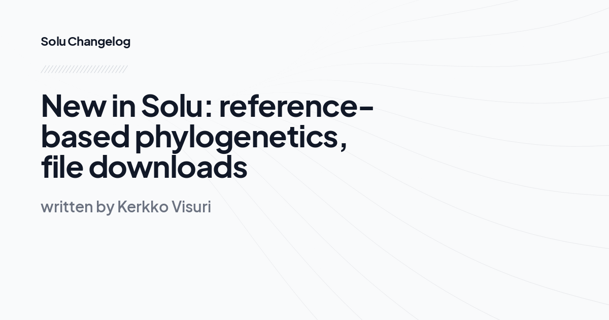 New in Solu: reference-based phylogenetics, file downloads