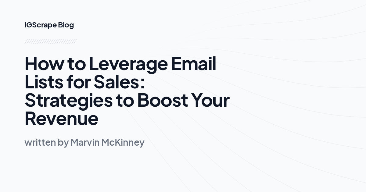 How to Leverage Email Lists for Sales: Strategies to Boost Your Revenue