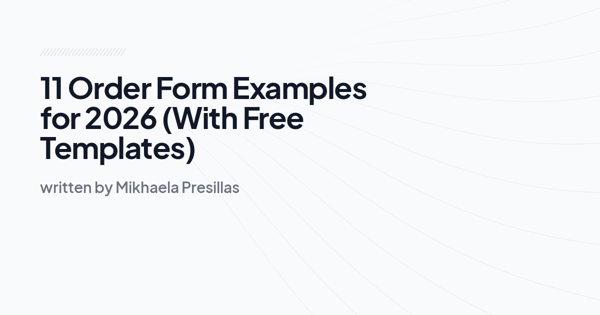 11 Order Form Examples for 2026 (With Free Templates)