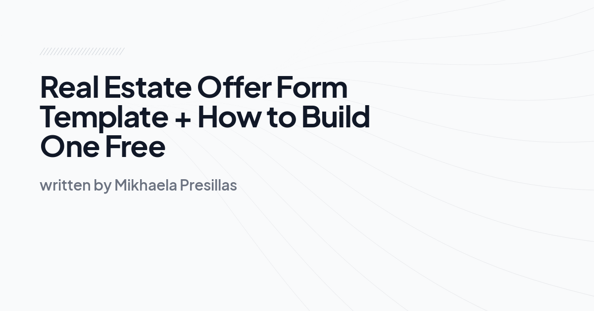 Real Estate Offer Form Template + How to Build One Free
