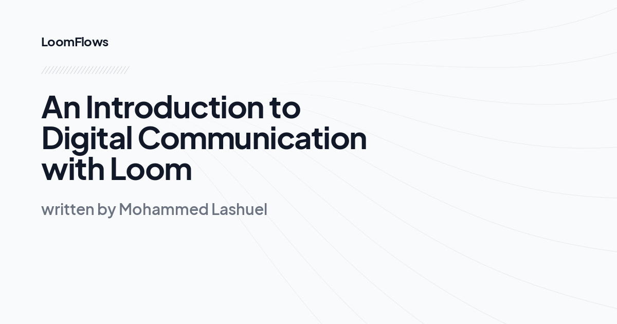 An Introduction to Digital Communication with Loom