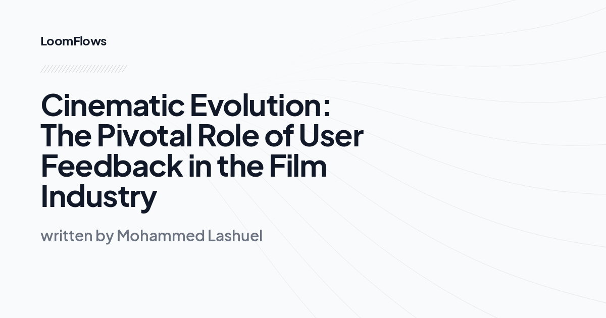 Cinematic Evolution: The Pivotal Role of User Feedback in the Film Industry