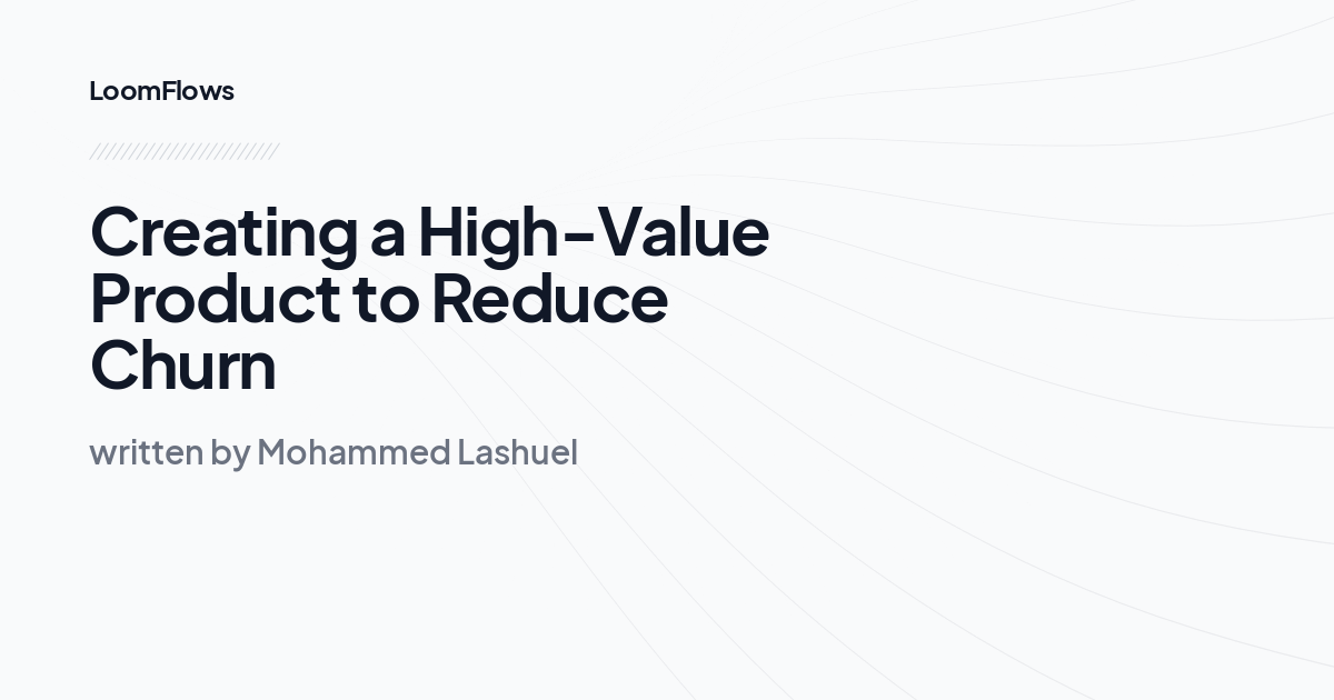 Creating a High-Value Product to Reduce Churn