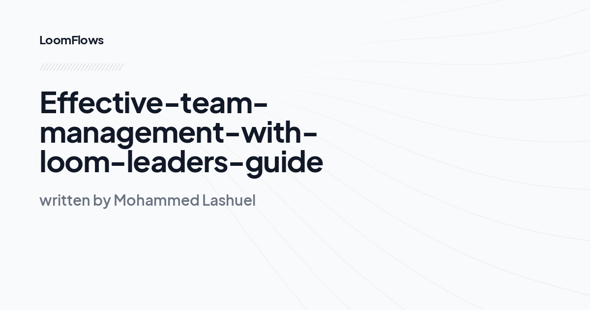 Effective-team-management-with-loom-leaders-guide