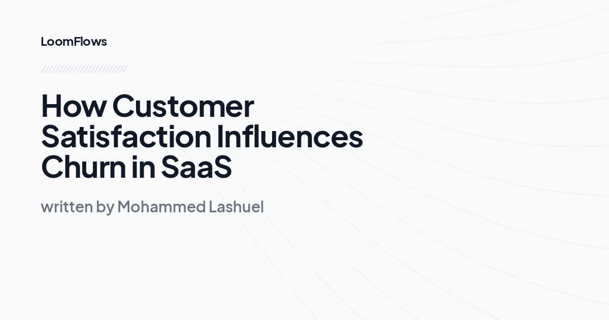 How Customer Satisfaction Influences Churn in SaaS