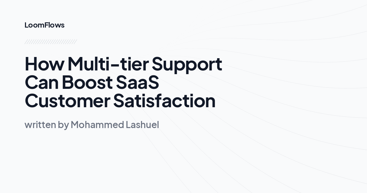 How Multi-tier Support Can Boost SaaS Customer Satisfaction