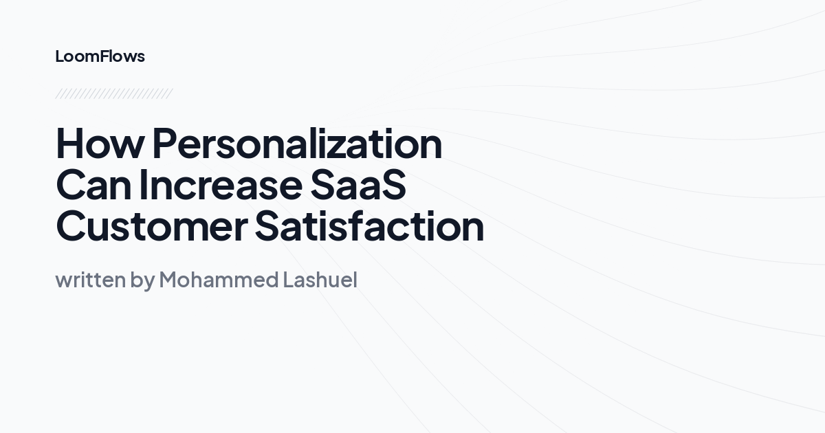 How Personalization Can Increase SaaS Customer Satisfaction