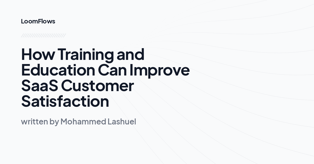 How Training and Education Can Improve SaaS Customer Satisfaction