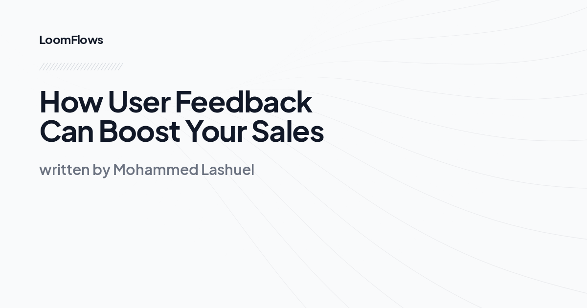 How User Feedback Can Boost Your Sales