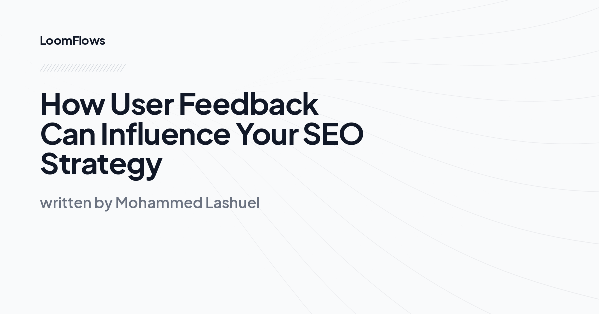 How User Feedback Can Influence Your SEO Strategy