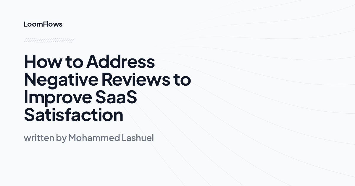 How to Address Negative Reviews to Improve SaaS Satisfaction