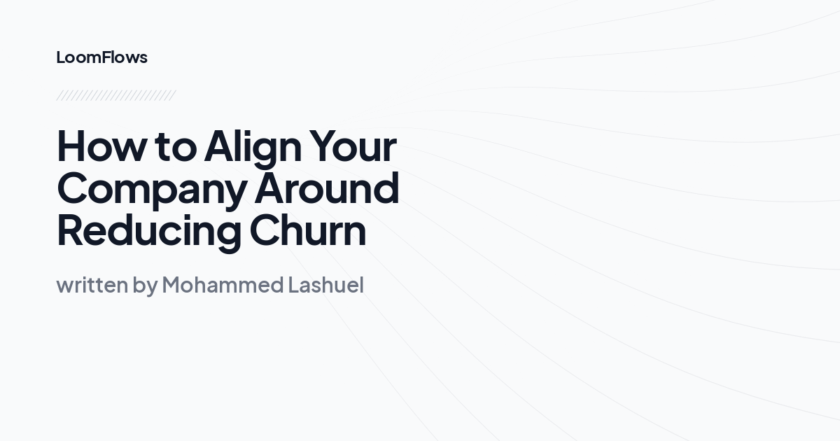 How to Align Your Company Around Reducing Churn