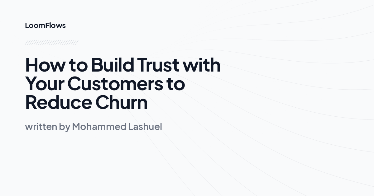 How to Build Trust with Your Customers to Reduce Churn