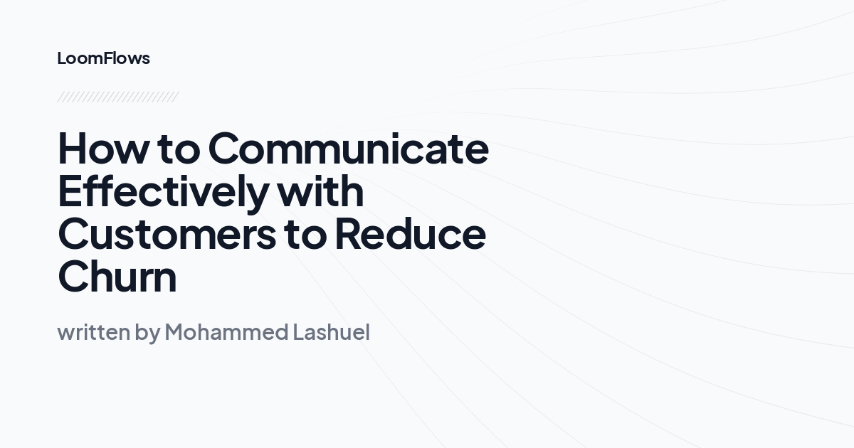 How to Communicate Effectively with Customers to Reduce Churn