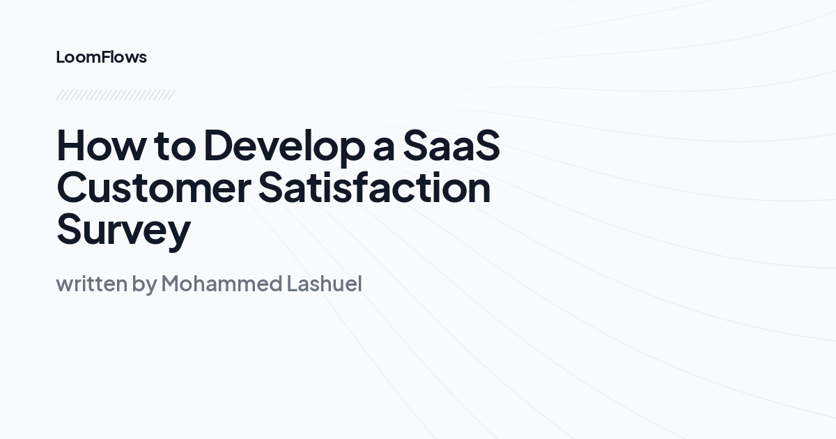 How to Develop a SaaS Customer Satisfaction Survey