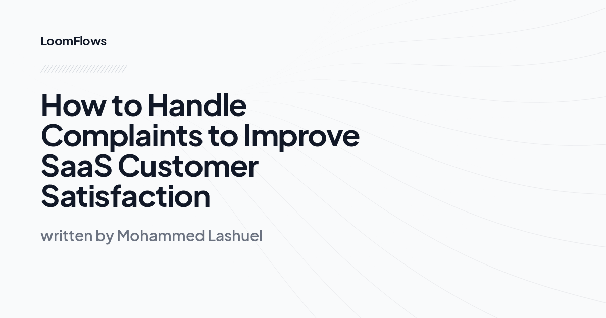 How to Handle Complaints to Improve SaaS Customer Satisfaction