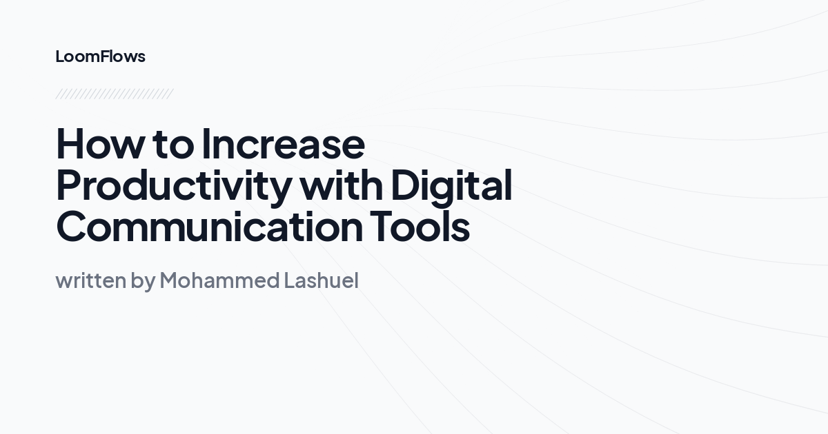 How to Increase Productivity with Digital Communication Tools