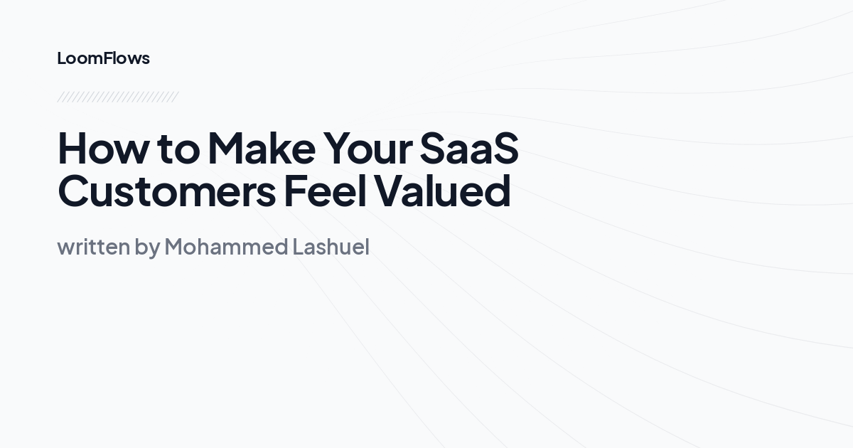 How to Make Your SaaS Customers Feel Valued