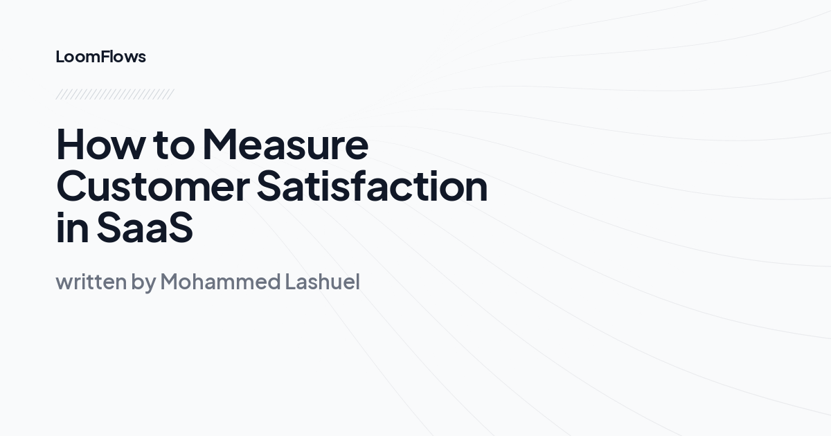 How to Measure Customer Satisfaction in SaaS