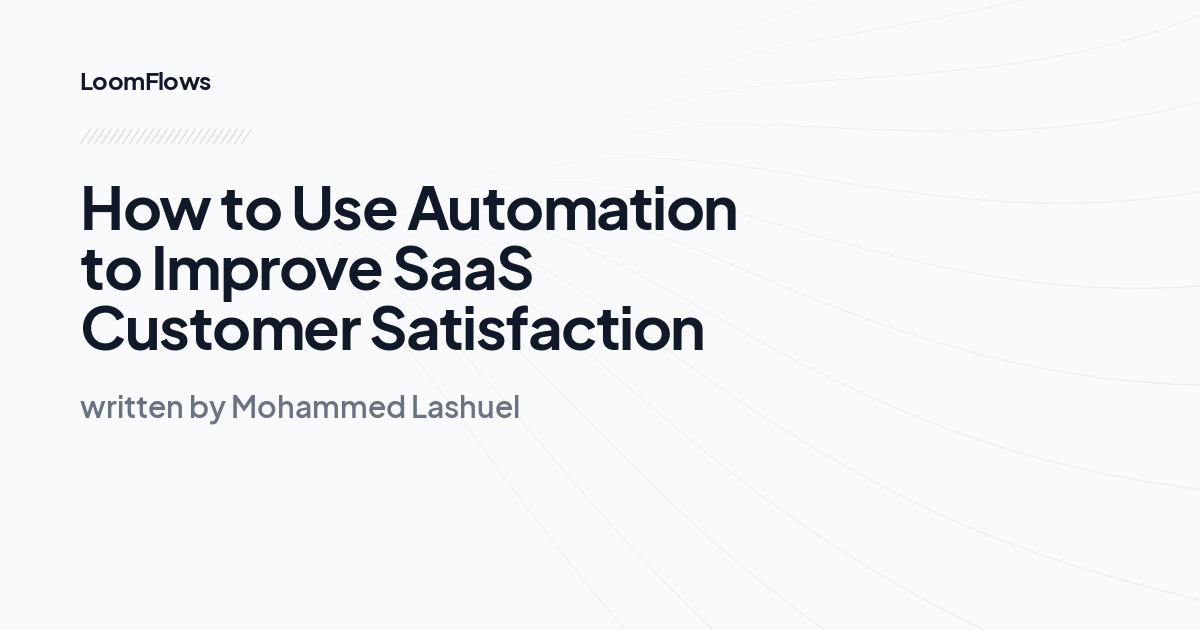 How to Use Automation to Improve SaaS Customer Satisfaction