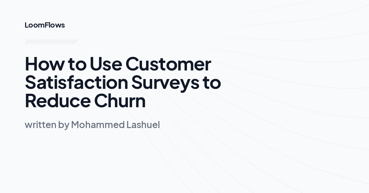 How to Use Customer Satisfaction Surveys to Reduce Churn