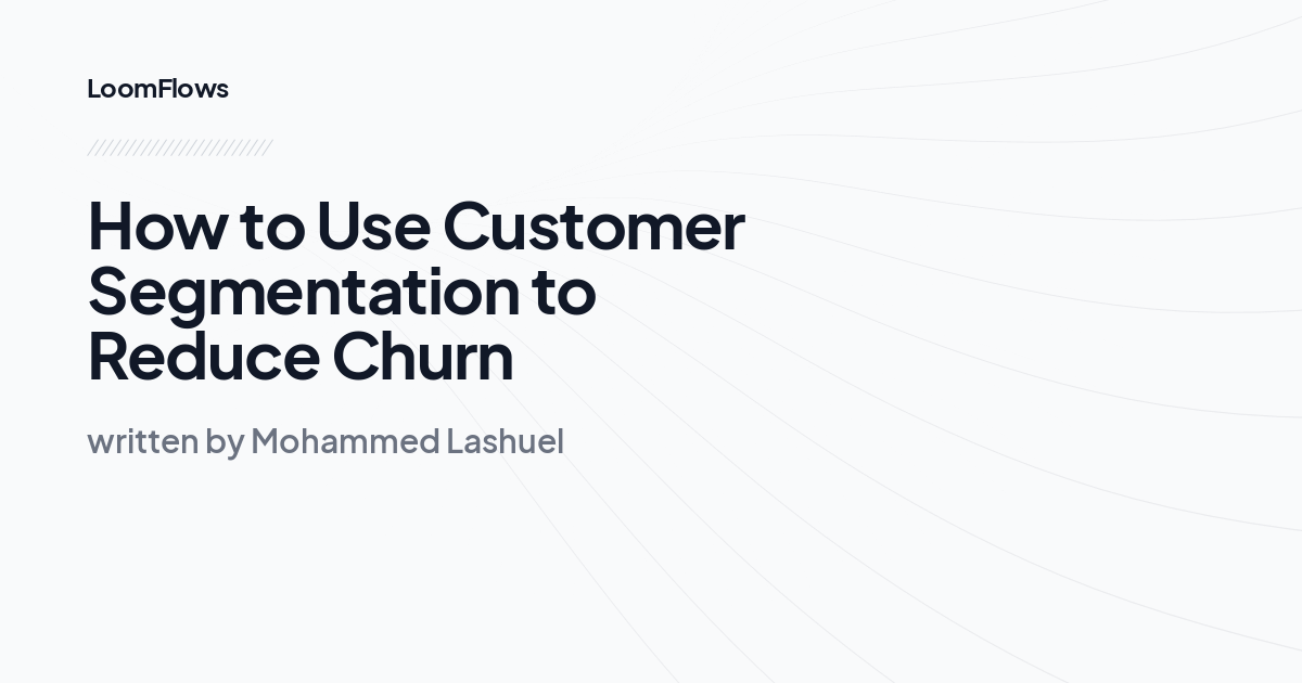 How to Use Customer Segmentation to Reduce Churn