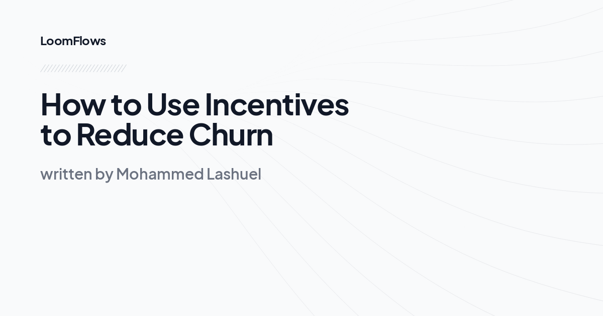 How to Use Incentives to Reduce Churn