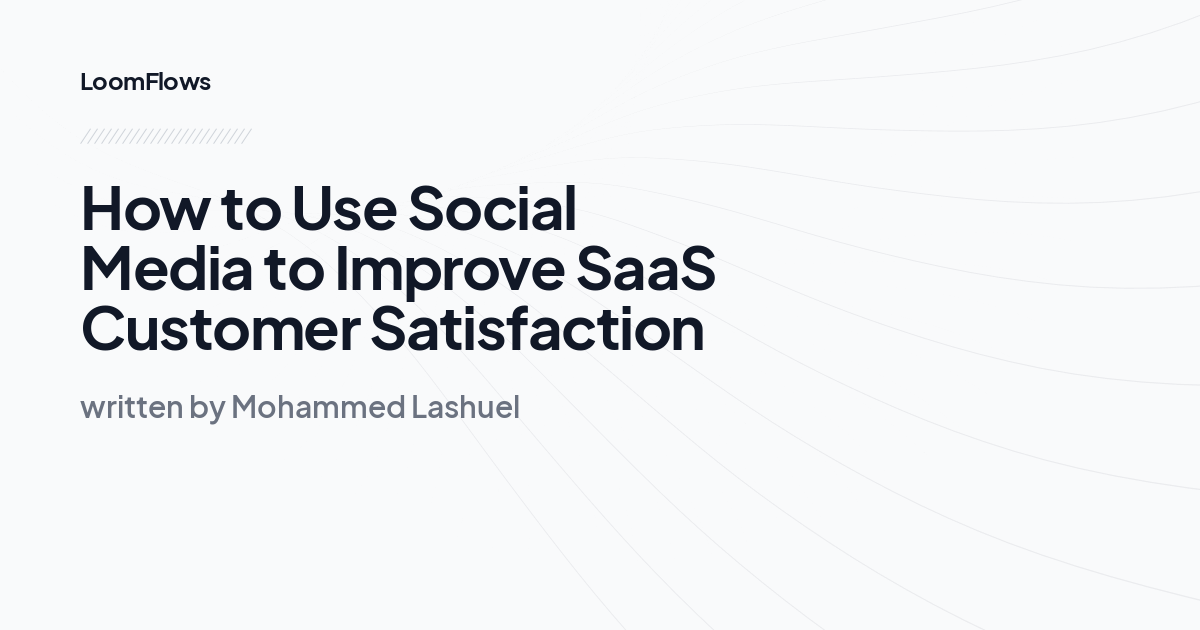 How to Use Social Media to Improve SaaS Customer Satisfaction