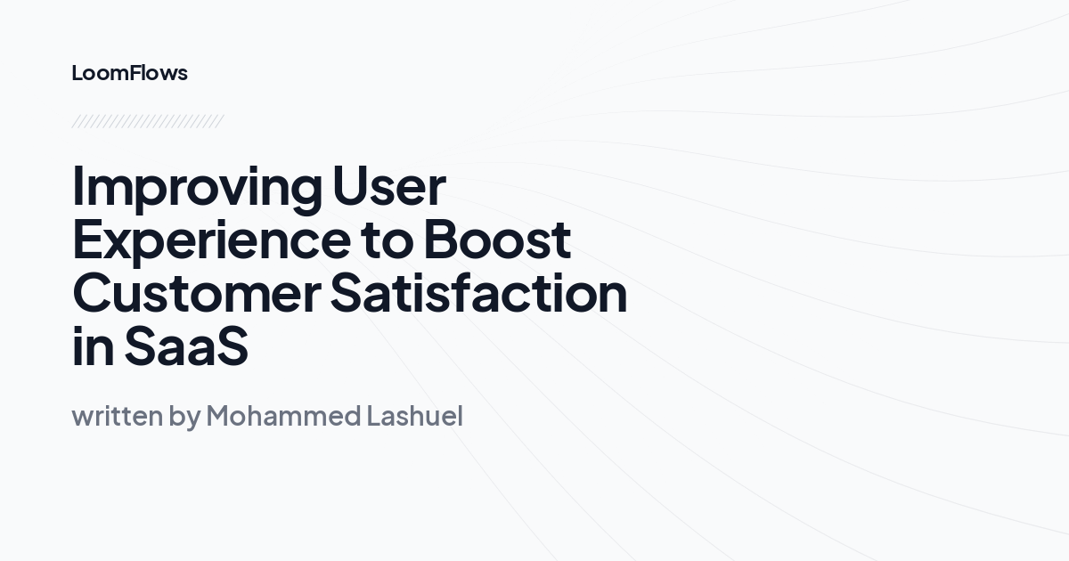 Improving User Experience to Boost Customer Satisfaction in SaaS