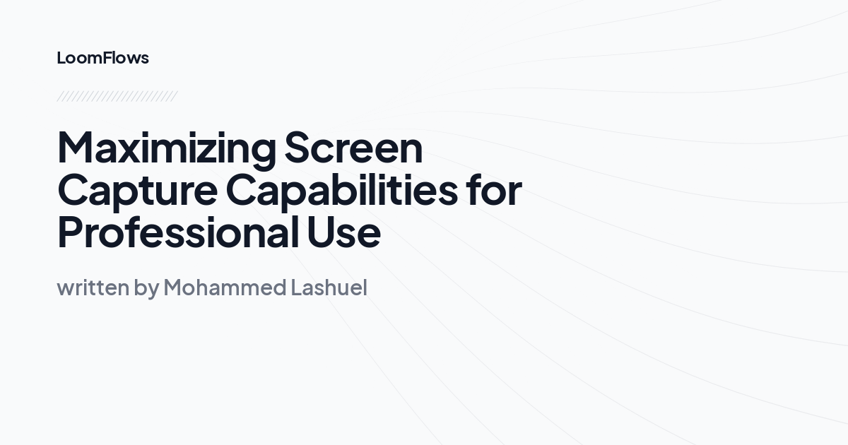 Maximizing Screen Capture Capabilities for Professional Use