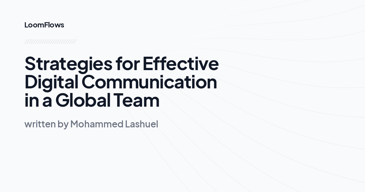 Strategies for Effective Digital Communication in a Global Team