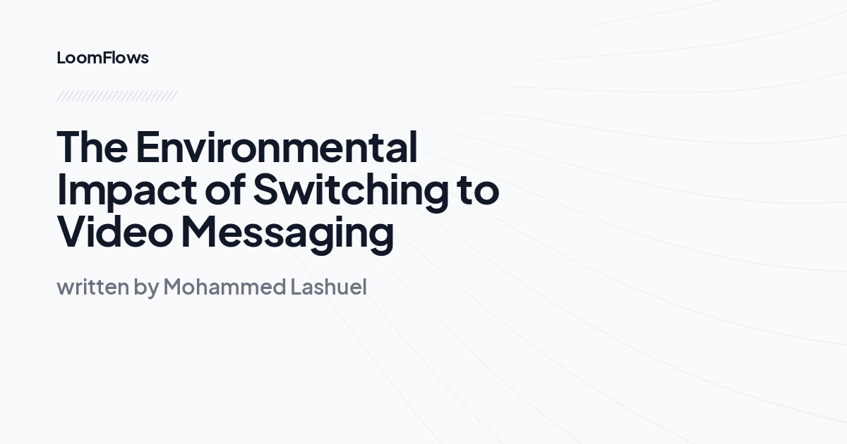 The Environmental Impact of Switching to Video Messaging