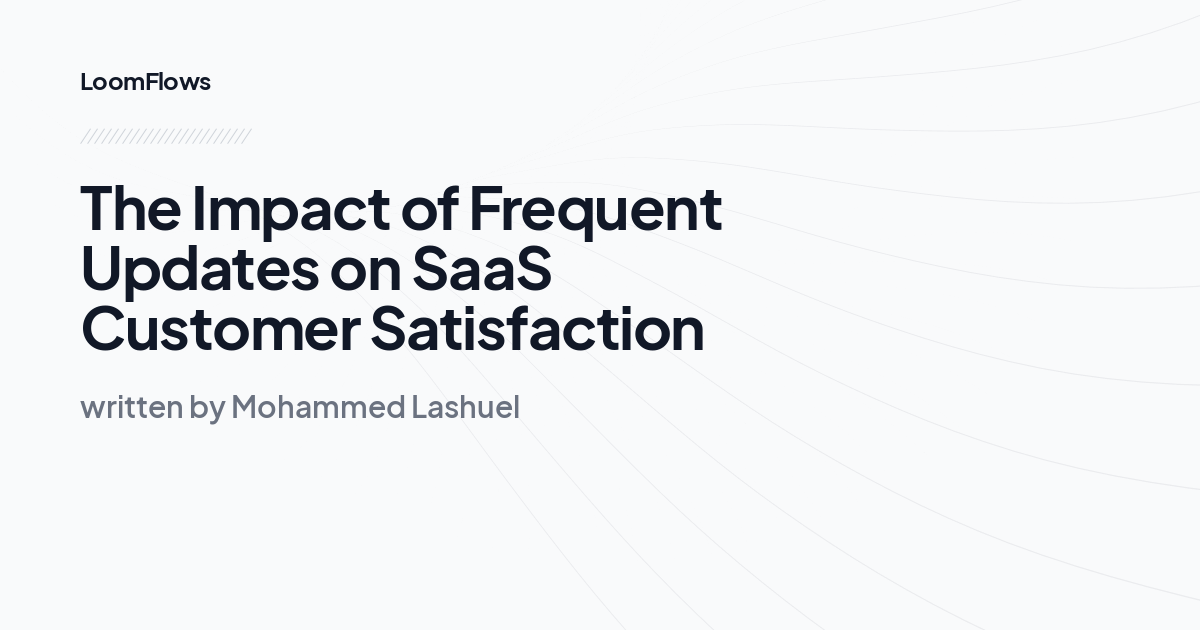 The Impact of Frequent Updates on SaaS Customer Satisfaction