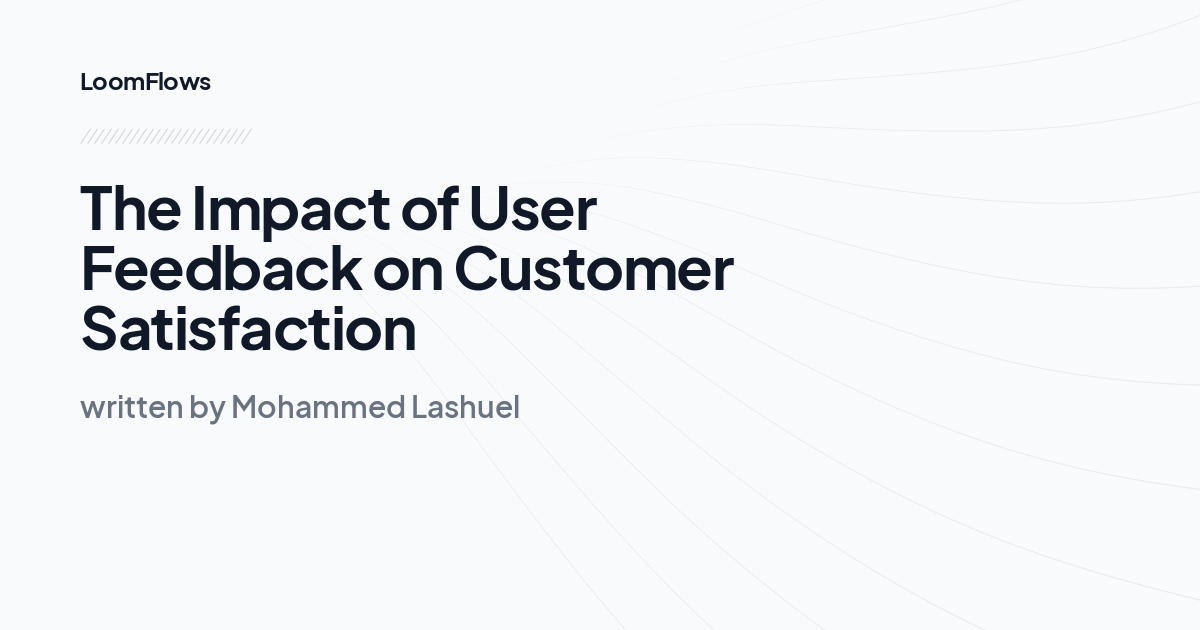 The Impact of User Feedback on Customer Satisfaction