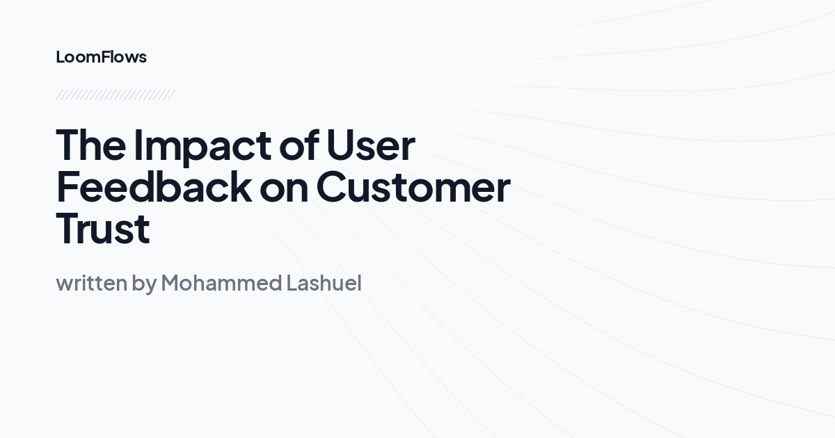 The Impact of User Feedback on Customer Trust