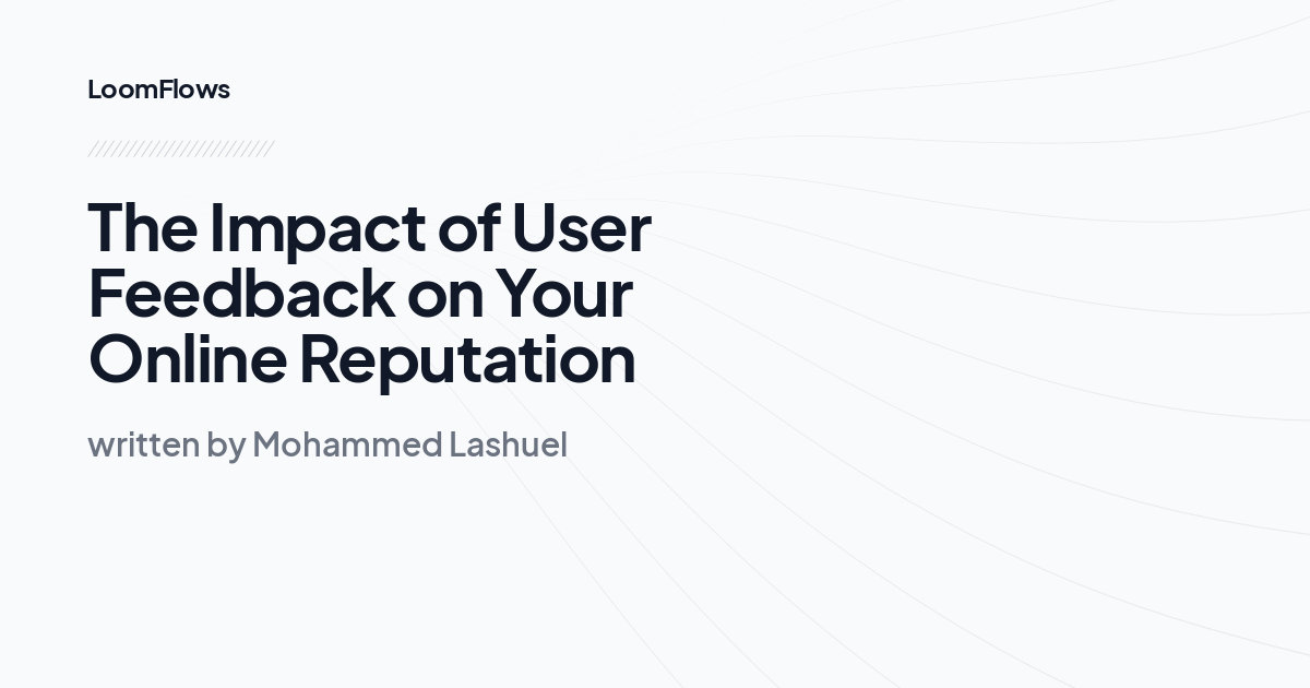 The Impact of User Feedback on Your Online Reputation