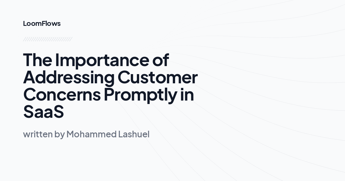 The Importance of Addressing Customer Concerns Promptly in SaaS