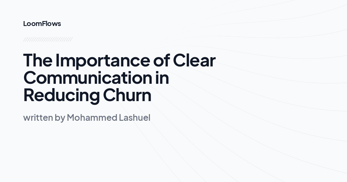 The Importance of Clear Communication in Reducing Churn