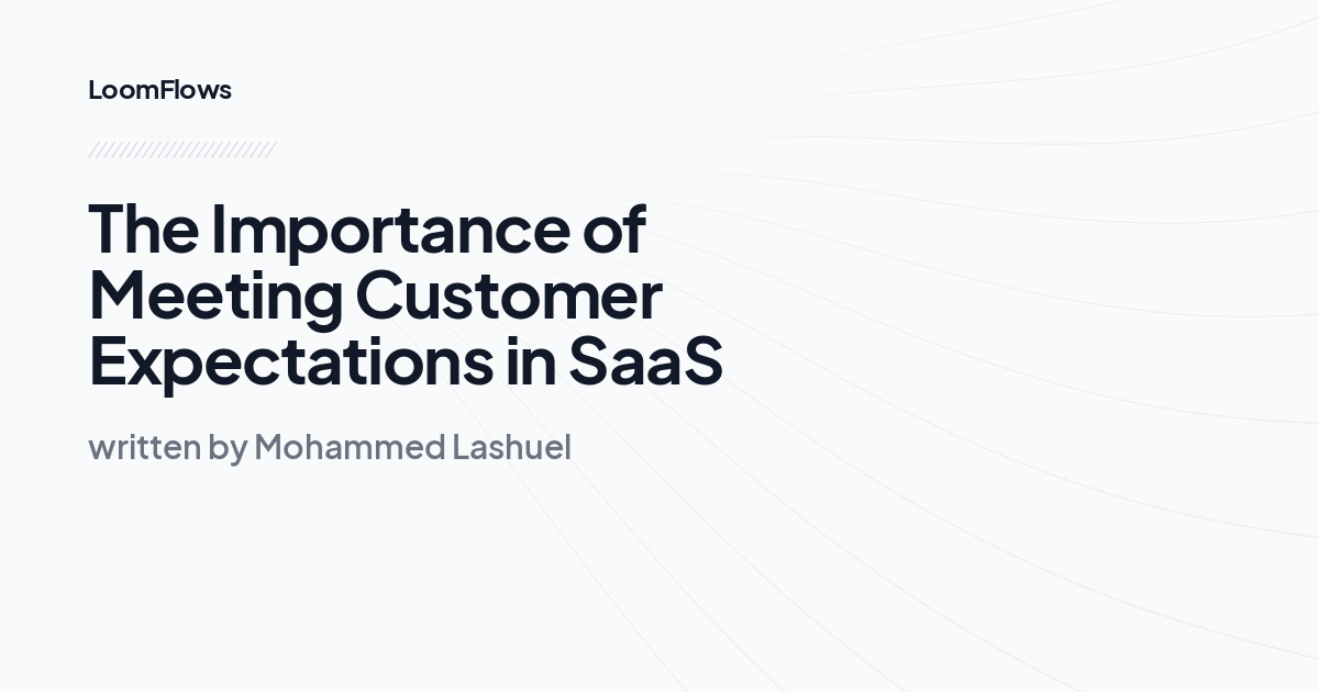 The Importance of Meeting Customer Expectations in SaaS