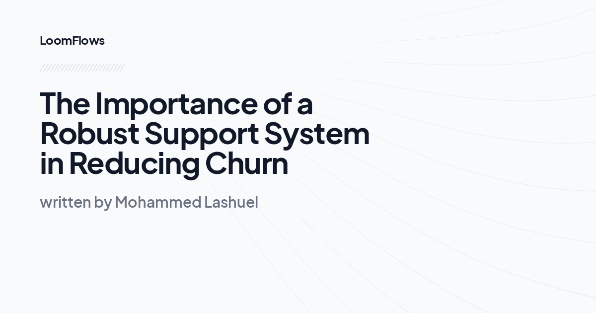 The Importance of a Robust Support System in Reducing Churn