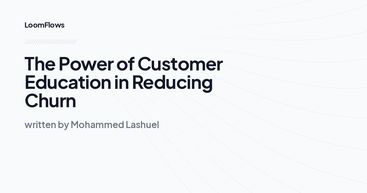 The Power of Customer Education in Reducing Churn