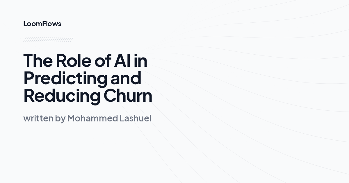 The Role of AI in Predicting and Reducing Churn