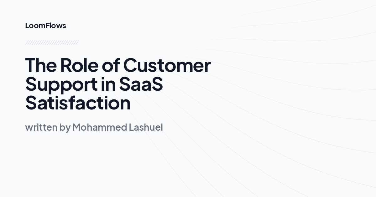 The Role of Customer Support in SaaS Satisfaction