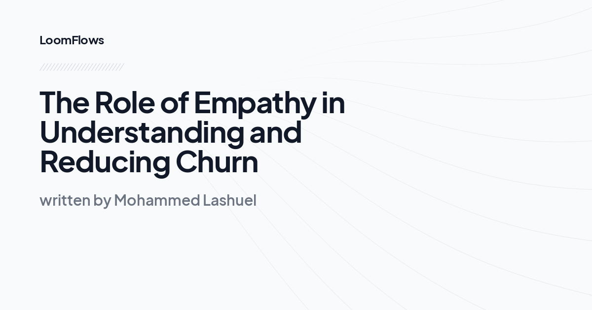 The Role of Empathy in Understanding and Reducing Churn