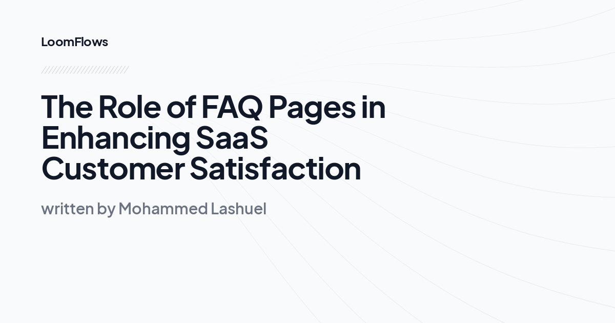 The Role of FAQ Pages in Enhancing SaaS Customer Satisfaction