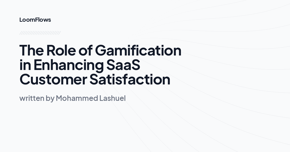 The Role of Gamification in Enhancing SaaS Customer Satisfaction